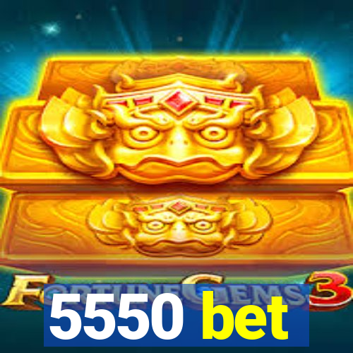 5550 bet